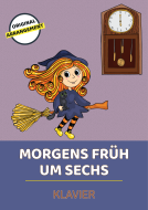 Morgens früh um sechs 