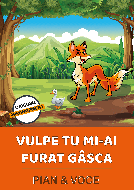 Vulpe Tu Mi-ai Furat Gâsca 