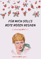 Für mich soll's rote Rosen regnen 