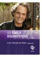 Les 100 de Roland Dyens -Si ÇA c'est pas un choro! 