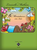 6 Miniatures en trio 