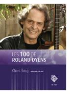 Les 100 de Roland Dyens - Chant Song 