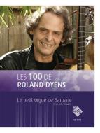 Les 100 de Roland Dyens-Le petit orgue de Barbarie 