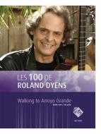 Les 100 de Roland Dyens - Walking to Arroyo Grande 