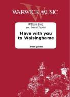 Have with you to Walsinghame 