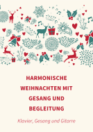 Harmonische Weihnachten mit Gesang und Begleitung 