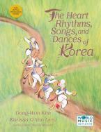 The Heart Rhythms, Songs, and Dances of Korea 