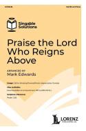 Praise the Lord Who Reigns Above 
