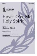 Hover O'er Me, Holy Spirit 