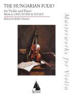 The Hungarian Folio: Works Liszt, Hubay and Vecsey 