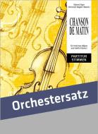 Chanson de Matin - Orchestersatz inkl. Partitur 