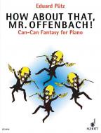 How about that, Mr. Offenbach! 
