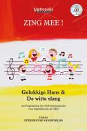 Zing Mee! Gelukkige Hans & De witte slang 