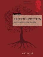 3 Letzte Motetten 