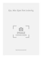 Eja, Min Sjæl Ret Inderlig 