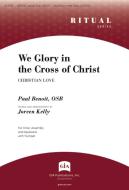 We Glory in the Cross of Christ 
