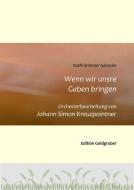 Wenn wir unsre Gaben bringen 