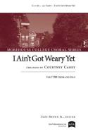 I Ain't Got Weary Yet 