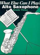 What Else Can I Play? Alto Saxophone Grade 3 