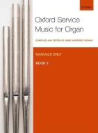 Oxford Service Music: Manuals only, Book 3 