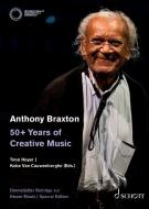 Anthony Braxton – 50+ Years of Creative Music 