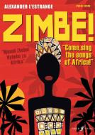 Zimbe! Come, Sing The Songs Of Africa! 
