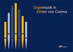 Orgelmusik in Zeiten von Corona 
