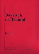 Bayrisch ist Trumpf 1 