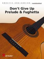 Don't Give Up, Prelude & Fughetta 
