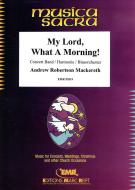 My Lord, What A Morning! Download