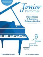 Junior Performer: Piano Pieces and Exercises 