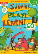 Sing! Play! Learn! with Go Kid Music - Key Stage 1 
