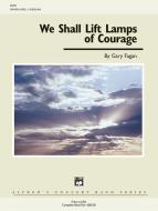 We Shall Lift Lamps Of Courage Download