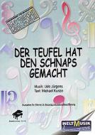 Der Teufel hat den Schnaps gemacht 