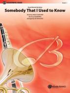 Somebody That I Used To Know 