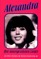Alexandra - ihre unvergesslichen Lieder 