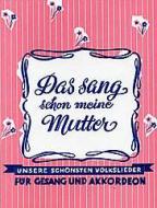 Das sang schon meine Mutter 