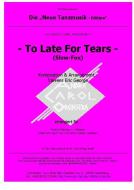To Late For Tears Standard