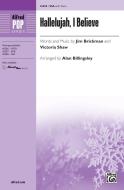 Hallelujah, I Believe 