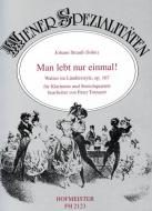 Man lebt nur einmal! 