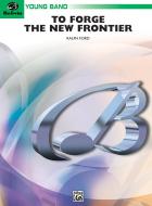 To Forge The New Frontier Download