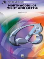 Northwoods: Of Might And Mettle 