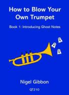 How to Blow Your Own Trumpet Book 1 