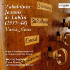 Tabulatura Joannis de Lublin (1537–48): Varia~tions 