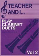 Teacher And I Play Clarinet Duets Vol. 2 