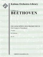 The Creatures of Prometheus (Die Geschoepfe des Prometheus), op. 43: Overture 