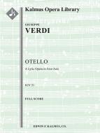 Otello: A Lyric Drama in Four Acts (complete) 