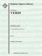 Otello: A Lyric Drama in Four Acts (complete) 