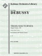 3 Nocturnes, L. 91 (Orignal Version, 1899) 