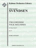 Two Swedish Folk Melodies, Op. 27 